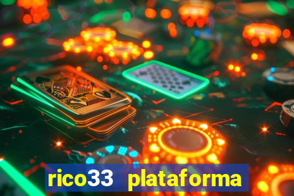 rico33 plataforma de jogos